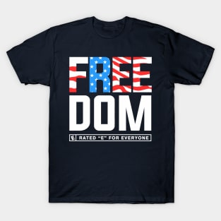 Freedom: Rated E for Everyone T-Shirt